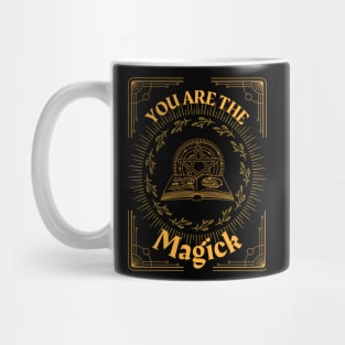 You Are The Magick Mug